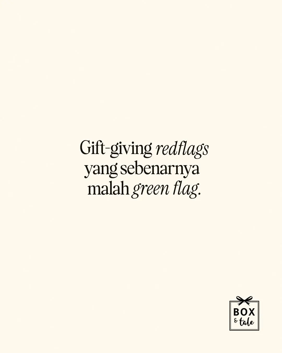 Kadang yang keliatan kayak red flag, ternyata dia lagi nyiapin something special buat kamu. Karena ngasih hadiah bukan cuma soal barangnya, tapi gimana dia bikin momen itu jadi lebih berkesan. 🤍

Let Box & Tale help you make their next gift extra special. 💌